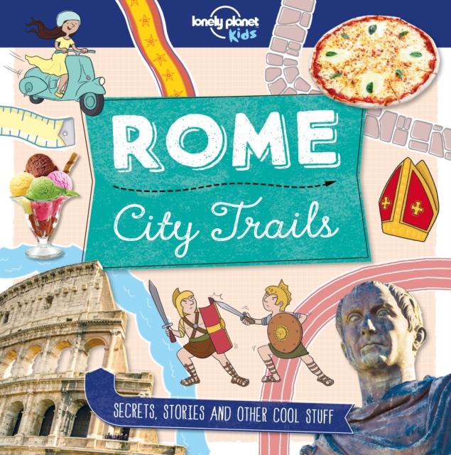 City Trails - Rome Popular Titles Lonely Planet Global Limited
