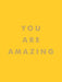 You Are Amazing by Summersdale Publishers Extended Range Octopus Publishing Group