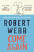 Come Again by Robert Webb Extended Range Canongate Books