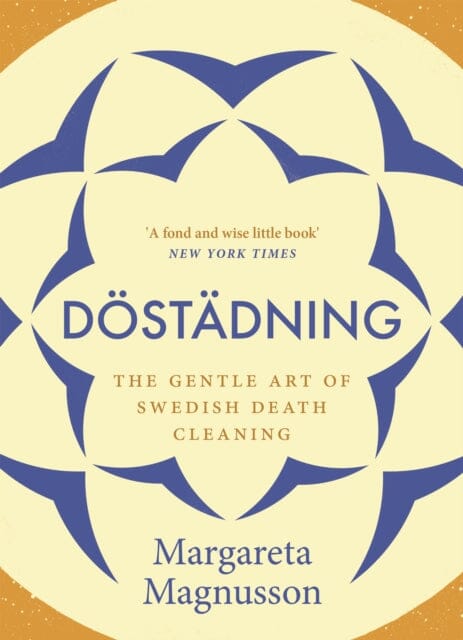 Dostadning: The Gentle Art of Swedish Death Cleaning by Margareta Magnusson Extended Range Canongate Books