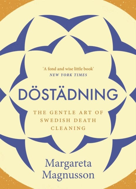 Dostadning: The Gentle Art of Swedish Death Cleaning by Margareta Magnusson Extended Range Canongate Books