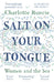 Salt On Your Tongue: Women and the Sea by Charlotte Runcie Extended Range Canongate Books