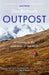 Outpost: A Journey to the Wild Ends of the Earth by Dan Richards Extended Range Canongate Books