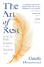The Art of Rest: How to Find Respite in the Modern Age by Claudia Hammond Extended Range Canongate Books