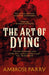The Art of Dying by Ambrose Parry Extended Range Canongate Books