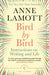 Bird by Bird: Instructions on Writing and Life by Anne Lamott Extended Range Canongate Books
