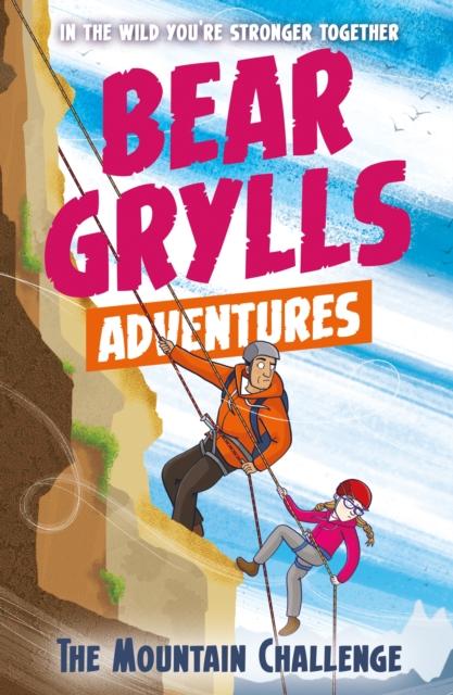 A Bear Grylls Adventure 10: The Mountain Challenge Popular Titles Bonnier Zaffre