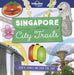 City Trails - Singapore Popular Titles Lonely Planet Global Limited