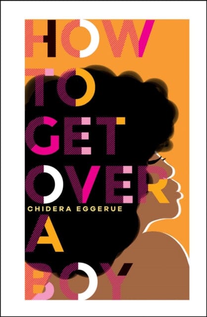 How To Get Over A Boy by Chidera Eggerue Extended Range Quadrille Publishing Ltd