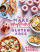 How to Make Anything Gluten Free by Becky Excell Extended Range Quadrille Publishing Ltd
