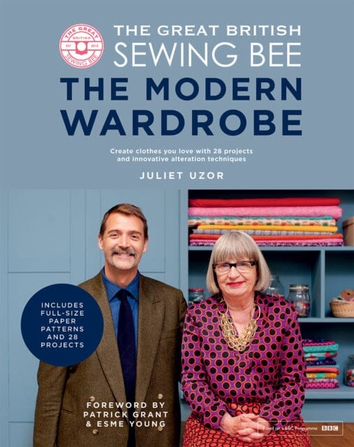 The Great British Sewing Bee: The Modern Wardrobe by Juliet Uzor Extended Range Quadrille Publishing Ltd