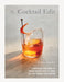 The Cocktail Edit : Everything You Need to Know About How to Make All the Drinks that Matter Extended Range Quadrille Publishing Ltd