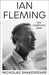 Ian Fleming : The Complete Man by Nicholas Shakespeare Extended Range Vintage Publishing
