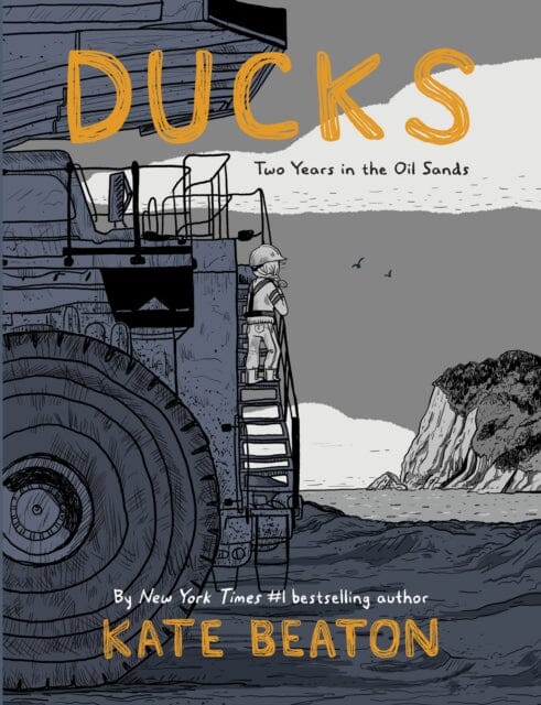 Ducks: Two Years in the Oil Sands by Kate Beaton Extended Range Vintage Publishing