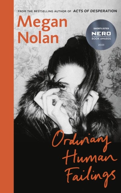 Ordinary Human Failings : The compulsive new novel from the author of Acts of Desperation by Megan Nolan Extended Range Vintage Publishing