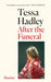 After the Funeral : `My new favourite writer' Marian Keyes by Tessa Hadley Extended Range Vintage Publishing