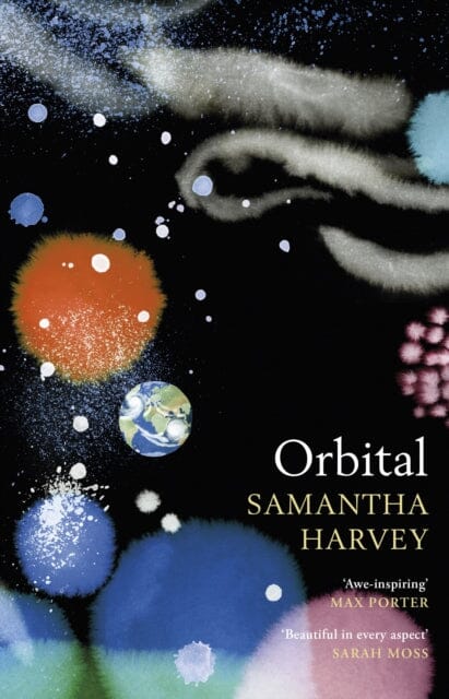 Orbital : `Awe-inspiring' Max Porter by Samantha Harvey Extended Range Vintage Publishing