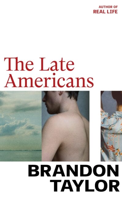 The Late Americans : From the Booker Prize-shortlisted author of Real Life by Brandon Taylor Extended Range Vintage Publishing