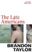 The Late Americans : From the Booker Prize-shortlisted author of Real Life by Brandon Taylor Extended Range Vintage Publishing