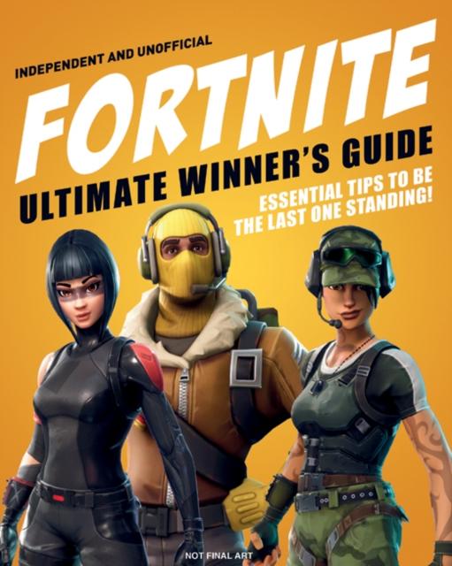 Fortnite Battle Royale Ultimate Winner's Guide Popular Titles Welbeck Publishing Group