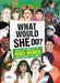 What Would SHE Do? : Real-life stories of 25 rebel women who changed the world Popular Titles Welbeck Publishing Group