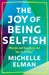 The Joy of Being Selfish: Why you need boundaries and how to set them by Michelle Elman Extended Range Welbeck Publishing Group