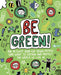 Be Green! Mindful Kids Global Citizen Popular Titles Templar Publishing