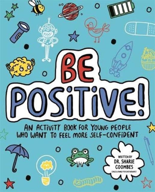 Be Positive! Mindful Kids : An activity book for children who want to feel more self-confident Popular Titles Templar Publishing