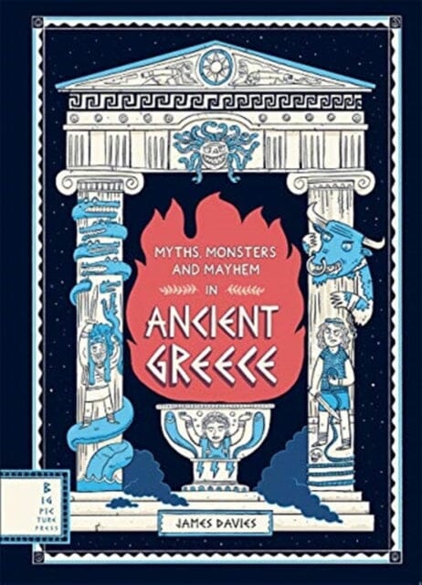 Myths, Monsters and Mayhem in Ancient Greece by James Davies Extended Range Templar Publishing