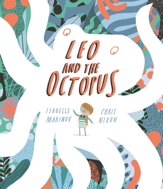 Leo and the Octopus by Isabelle Marinov Extended Range Templar Publishing