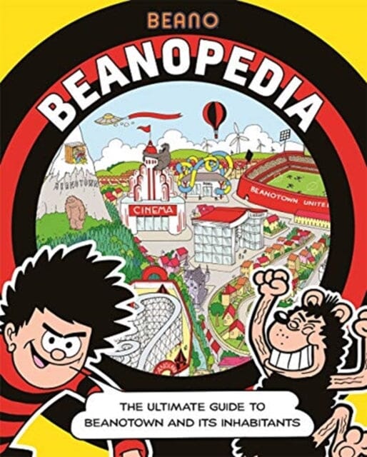 Beanopedia : The ultimate guide to Beanotown and its inhabitants by Beano Studios Limited Extended Range Bonnier Books Ltd