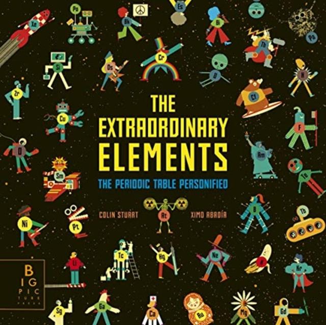The Extraordinary Elements : The Periodic Table Personified Popular Titles Templar Publishing