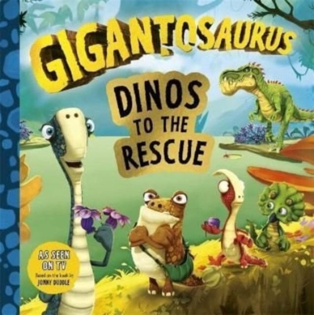Gigantosaurus - Dinos to the Rescue by Cyber Group Studios Extended Range Templar Publishing