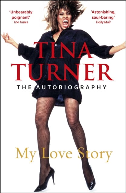 Tina Turner: My Love Story (Official Autobiography) by Tina Turner Extended Range Cornerstone