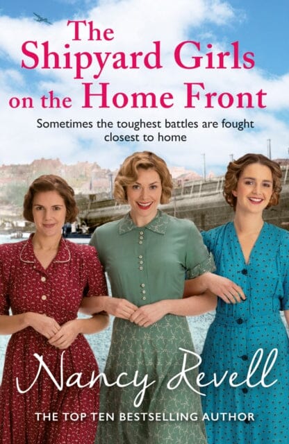 The Shipyard Girls on the Home Front by Nancy Revell Extended Range Cornerstone