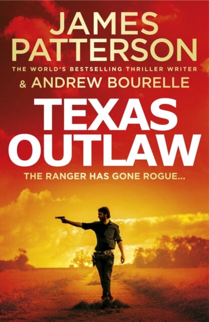 Texas Outlaw: The Ranger has gone rogue... by James Patterson Extended Range Cornerstone