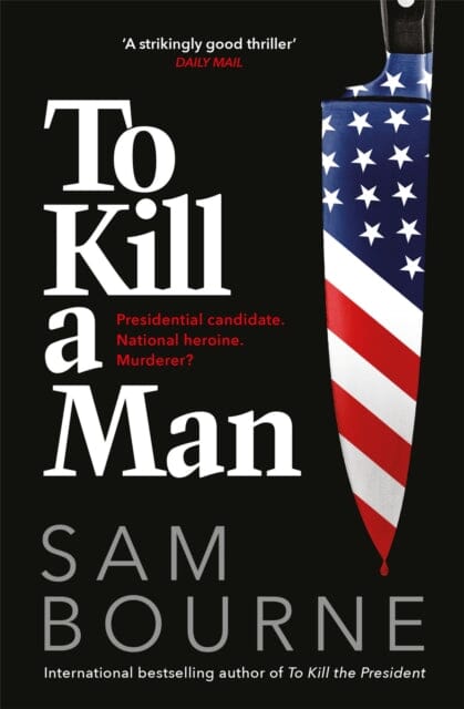 To Kill a Man by Sam Bourne Extended Range Quercus Publishing