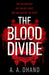 The Blood Divide by A. A. Dhand Extended Range Transworld Publishers Ltd