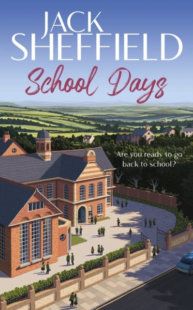 School Days by Jack Sheffield Extended Range Transworld Publishers Ltd