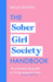 The Sober Girl Society Handbook: Why drinking less means living more by Millie Gooch Extended Range Transworld Publishers Ltd