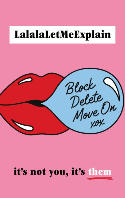 Block, Delete, Move On by LalalaLetMeExplain Extended Range Transworld Publishers Ltd