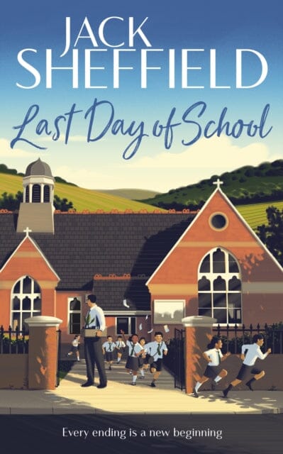 Last Day of School by Jack Sheffield Extended Range Transworld Publishers Ltd