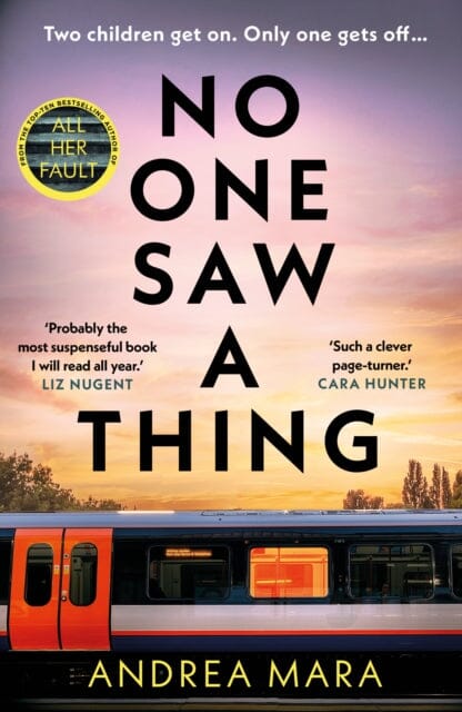 No One Saw a Thing : The twisty and unputdownable new crime thriller for 2023 from the bestselling author of All Her Fault by Andrea Mara Extended Range Transworld Publishers Ltd