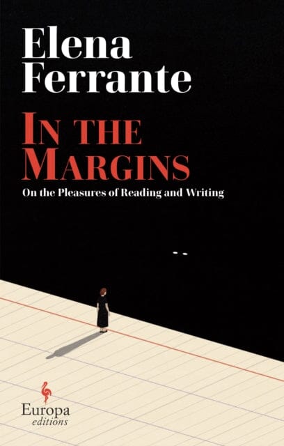 In the Margins. On the Pleasures of Reading and Writing by Elena Ferrante Extended Range Europa Editions (UK) Ltd