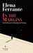 In the Margins. On the Pleasures of Reading and Writing by Elena Ferrante Extended Range Europa Editions (UK) Ltd