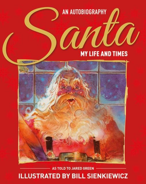 Santa My Life & Times : An Illustrated Autobiography Popular Titles Titan Books Ltd