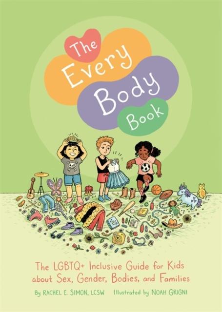 The Every Body Book : The Lgbtq+ Inclusive Guide for Kids About Sex, Gender, Bodies, and Families Popular Titles Jessica Kingsley Publishers