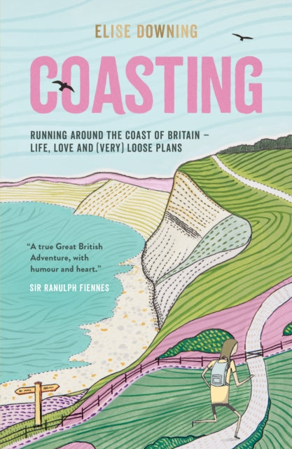 Coasting: Running Around the Coast of Britain by Elise Downing Extended Range Octopus Publishing Group