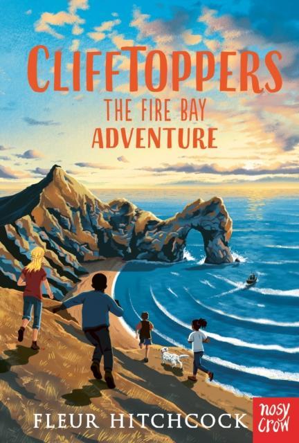 Clifftoppers: The Fire Bay Adventure Popular Titles Nosy Crow Ltd