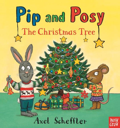Pip and Posy: The Christmas Tree Popular Titles Nosy Crow Ltd